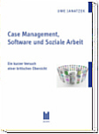 Case Management, Software und Soziale Arbeit. Ein kurzer Versuch einer kritischen bersicht